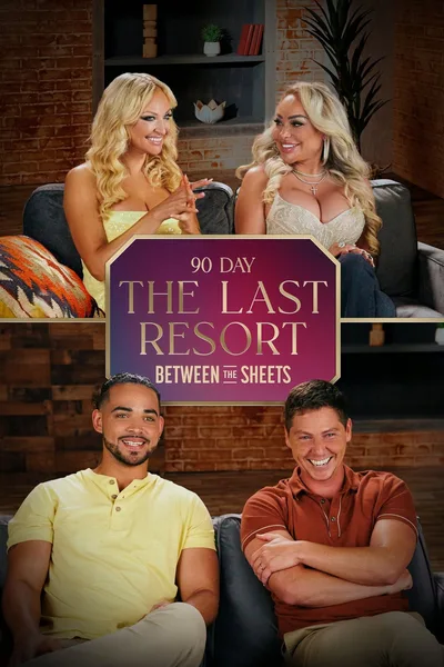 90 Day: The Last Resort - Between the Sheets poster
