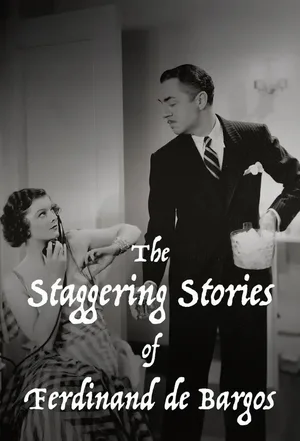 The Staggering Stories of Ferdinand De Bargos poster