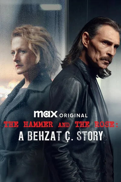 The Hammer and the Rose: A Behzat Ç. Story poster