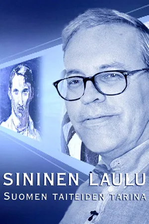 Sininen laulu - Suomen taiteiden tarina poster
