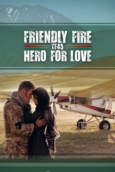 Fuoco amico: Tf45 - Eroe per amore poster