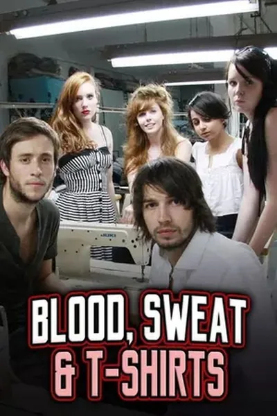 Blood, Sweat & T-Shirts poster