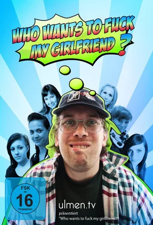 Who Wants to Fuck My Girlfriend? poster