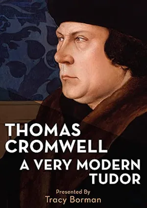 Thomas Cromwell: A Very Modern Tudor poster