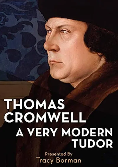 Thomas Cromwell: A Very Modern Tudor poster