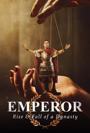 Emperor: The Rise & Fall of a Dynasty poster