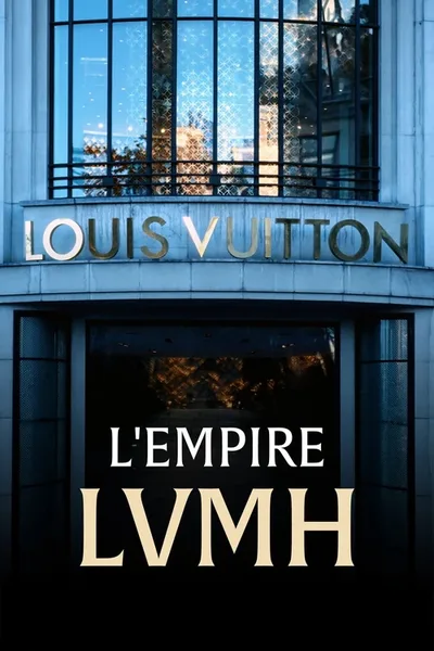 L'empire LVMH, une histoire du capitalisme moderne poster