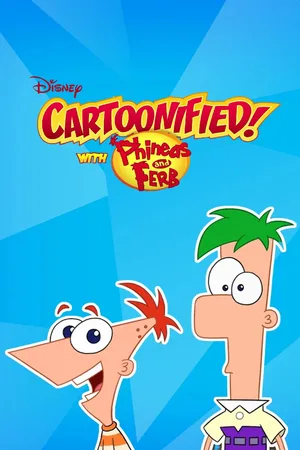 Cartoonified with Phineas and Ferb poster