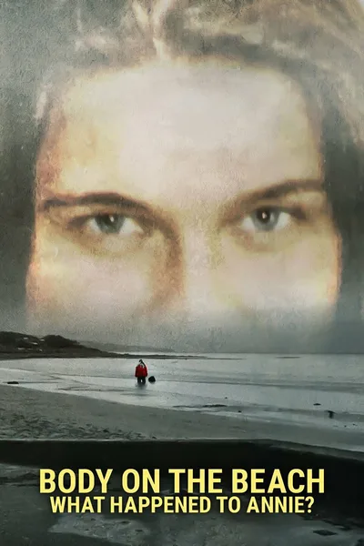 Body on the Beach: What Happened to Annie? poster