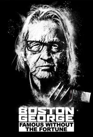 Boston George Famous Without the Fortune poster