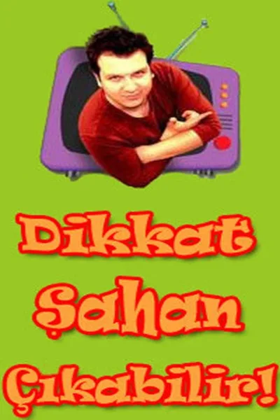 Dikkat Sahan Çikabilir poster