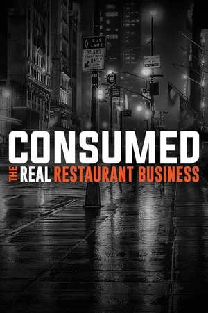 Consumed: The Real Restaurant Business poster