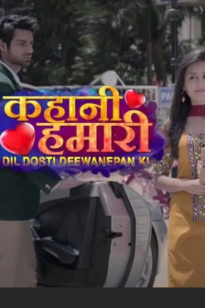 Kahani Hamari... Dil Dosti Deewanepan Ki poster