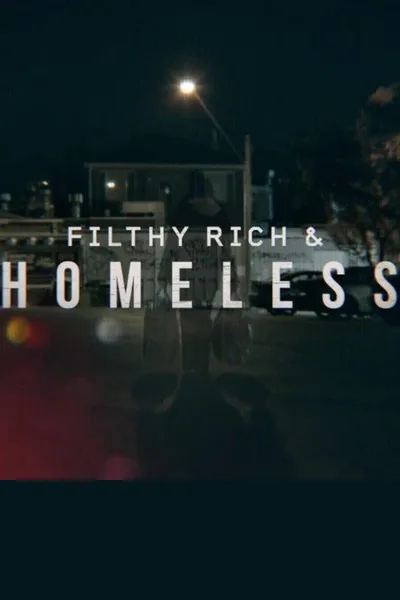 Filthy Rich & Homeless poster