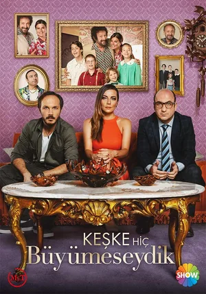 Keske Hiç Büyümeseydik poster