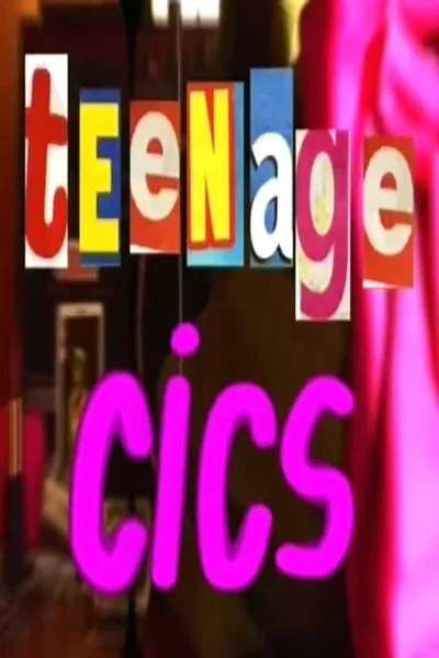 Teenage Cics poster