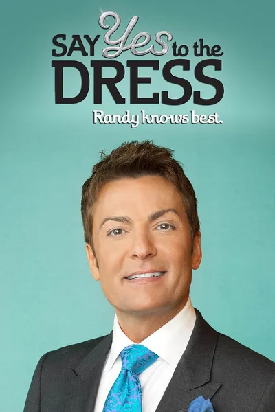 Say Yes to the Dress: Randy Knows Best poster