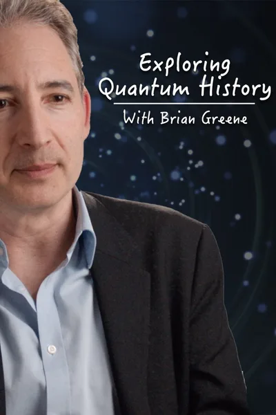 Exploring Quantum History with Brian Greene poster