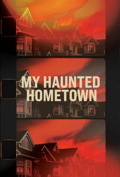 My Haunted Hometown poster
