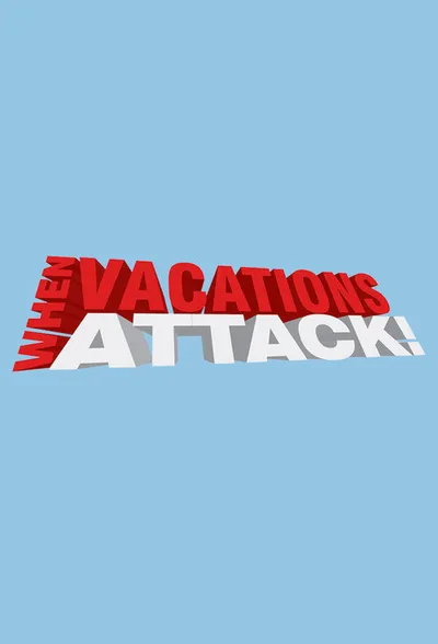 When Vacations Attack poster