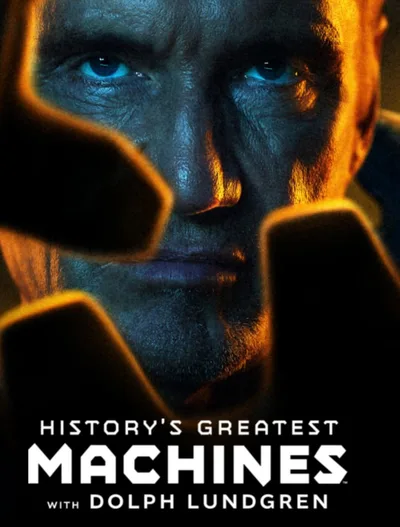 History's Greatest Machines with Dolph Lundgren poster