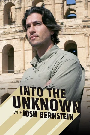 Into the Unknown with Josh Bernstein poster