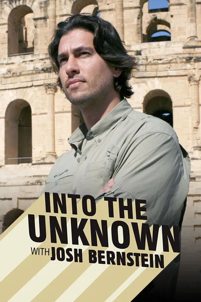 Into the Unknown with Josh Bernstein poster