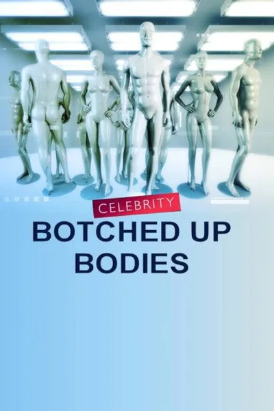 Celebrity Botched Up Bodies poster