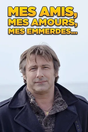 Mes amis, mes amours, mes emmerdes poster