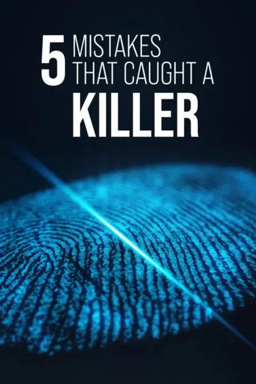 5 Mistakes that Caught a Killer poster