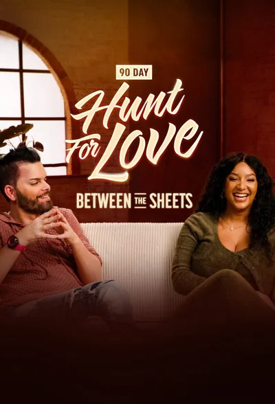 90 Day: Hunt for Love - Between the Sheets poster