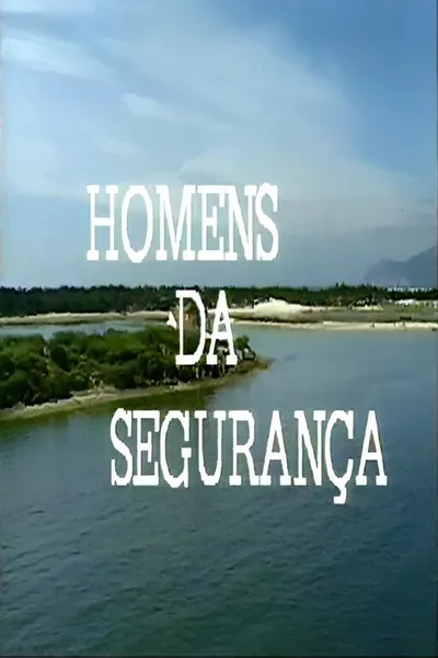 Homens da Segurança poster