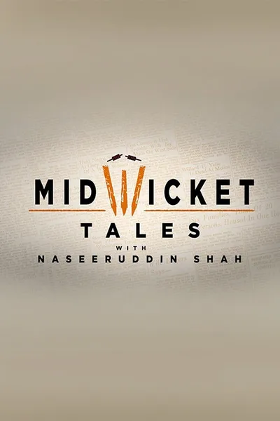 Mid Wicket Tales with Naseeruddin Shah poster