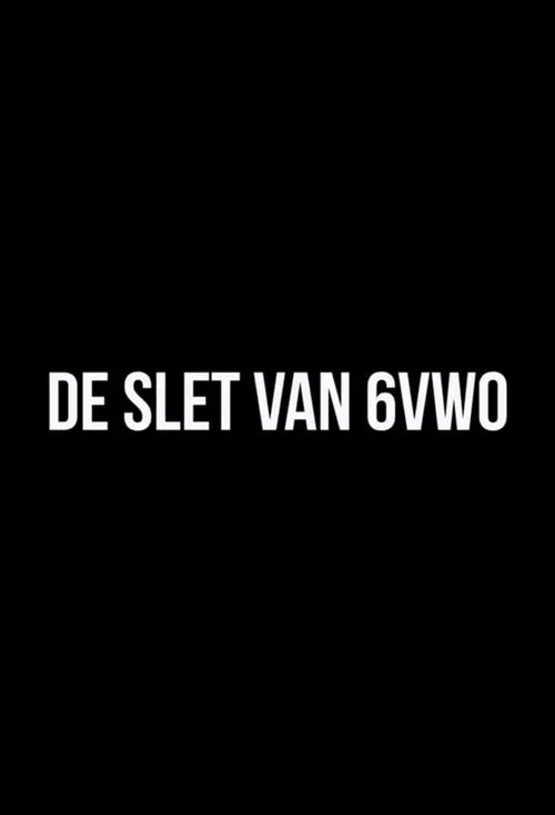 De slet van 6 vwo poster