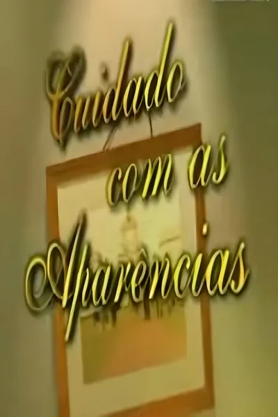 Cuidado com as Aparências poster