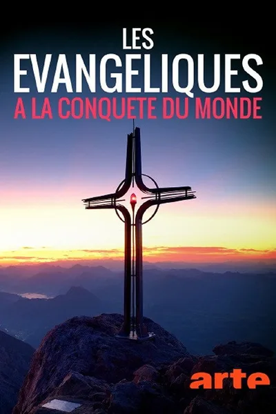 Les évangéliques à la conquête du monde poster