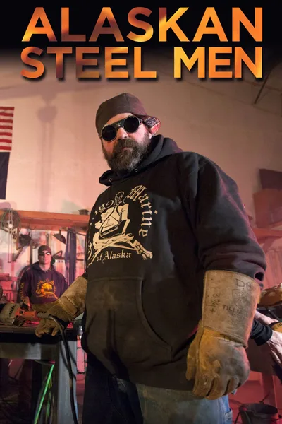 Alaskan Steel Men poster