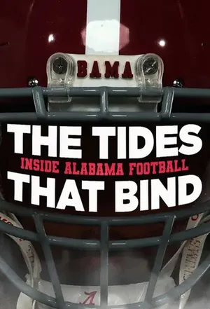 The Tides That Bind: Inside Alabama Football poster
