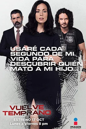 Vuelve Temprano poster