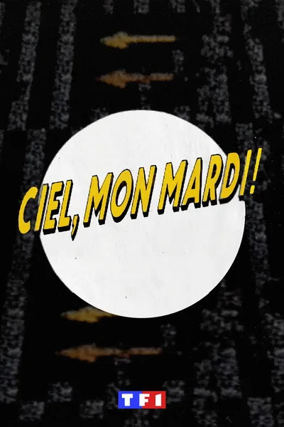 Ciel mon mardi! poster