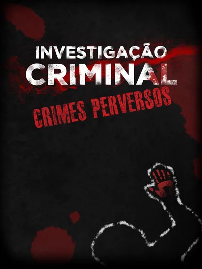 Investigação Criminal Crimes Perversos poster