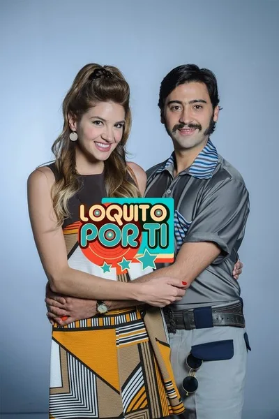 Loquito por ti poster