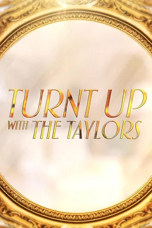 Turnt Up with the Taylors poster