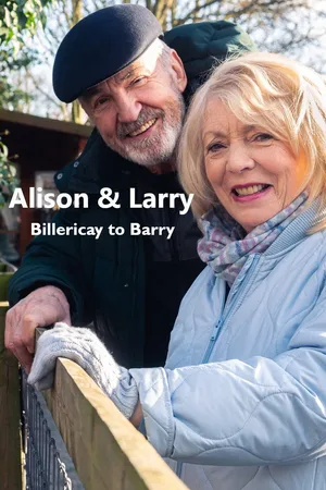 Alison & Larry: Billericay to Barry poster