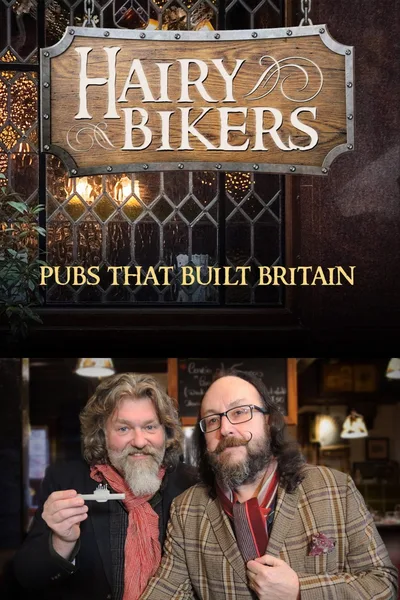 The Hairy Bikers' Pubs That Built Britain poster