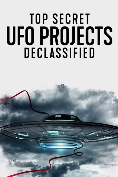 Top Secret UFO Projects: Declassified poster