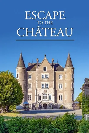 Escape to the Chateau poster