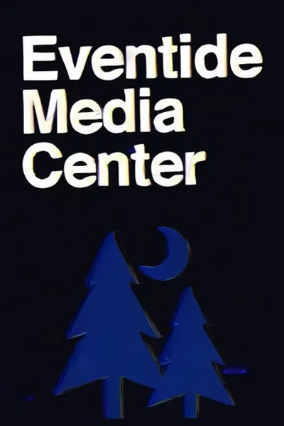 Eventide Media Center poster
