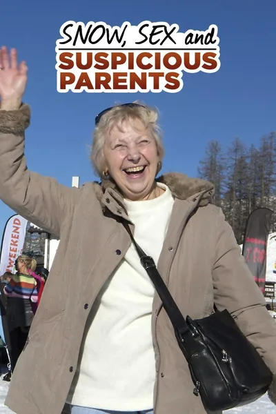 Snow... Sex & Suspicious Parents poster