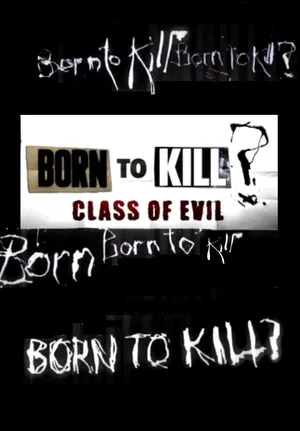 Born to Kill? Class of Evil poster